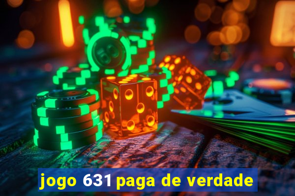 jogo 631 paga de verdade